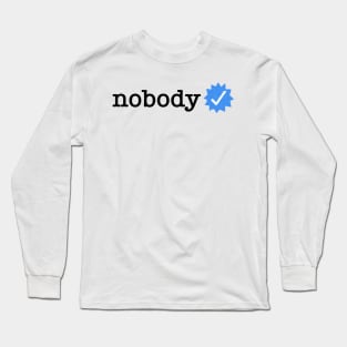 "Nobody" Verified Tee Long Sleeve T-Shirt